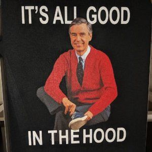 It's all good in the Hood Mr. Rogers Shirt